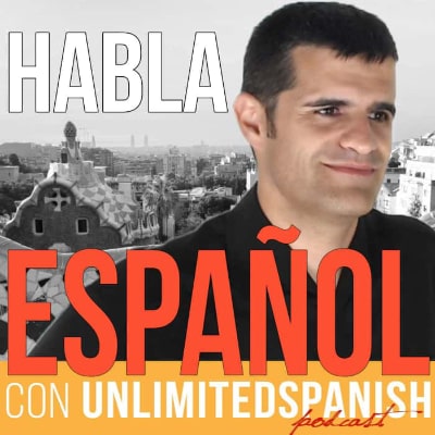 Unlimited Spanish podcast with Oscar