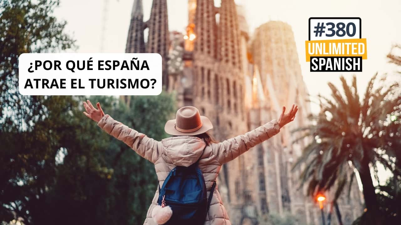 380 ¿Por qué España atrae turismo?