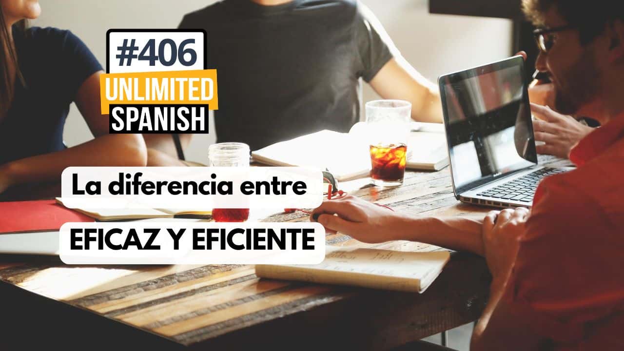 La diferencia entre eficaz y eficiente