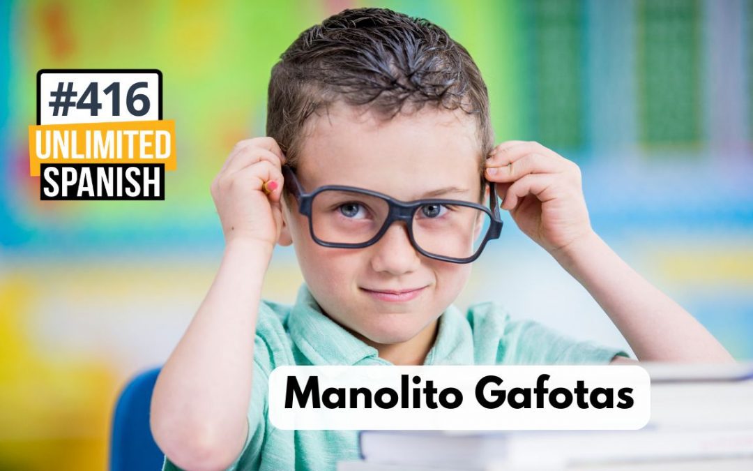 #416 Manolito Gafotas