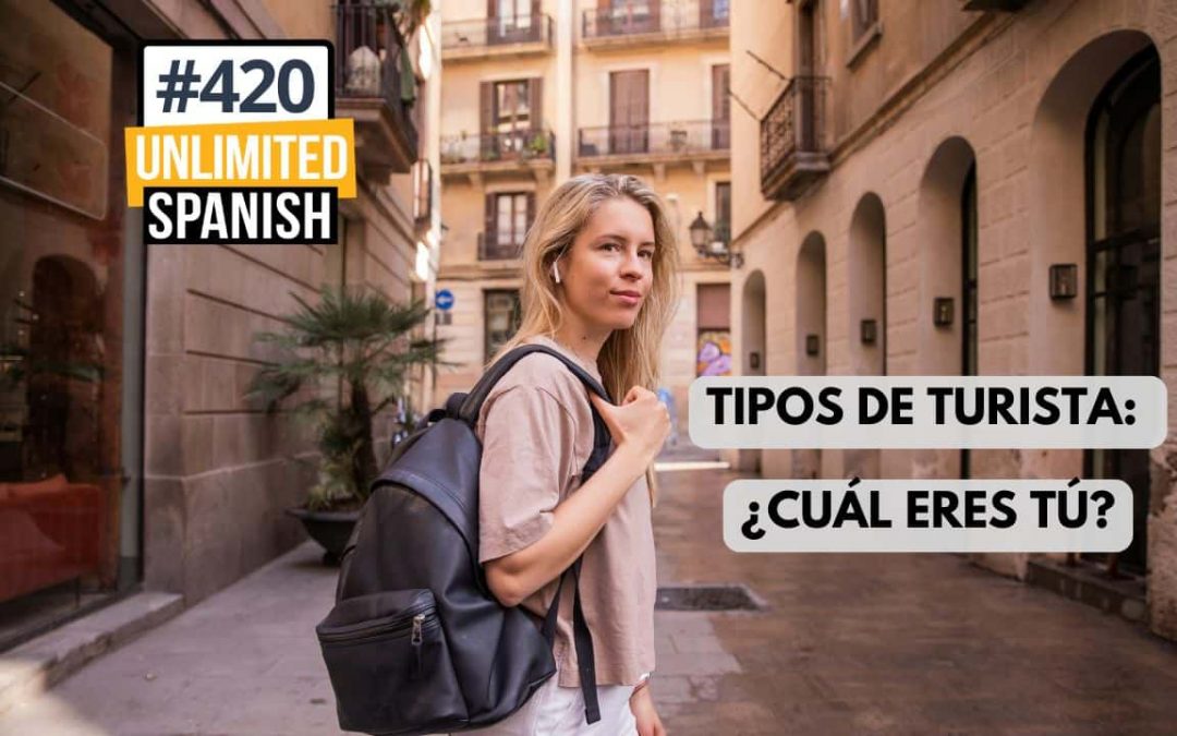 #420 Tipos de turista: ¿Cuál eres tú?
