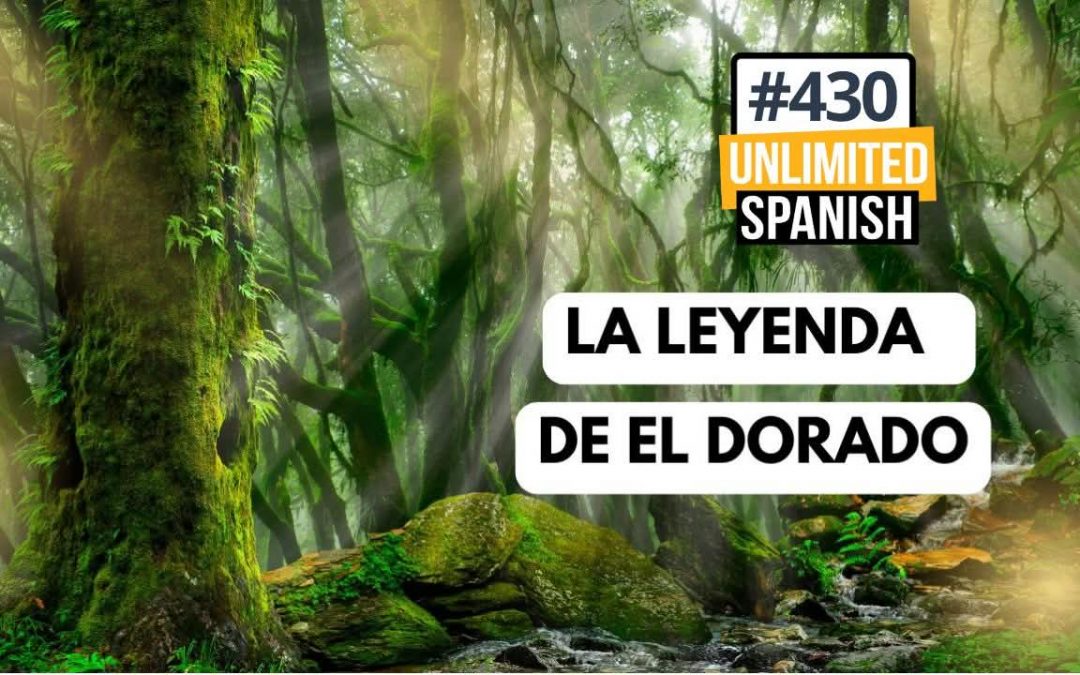 #430 La leyenda de El Dorado