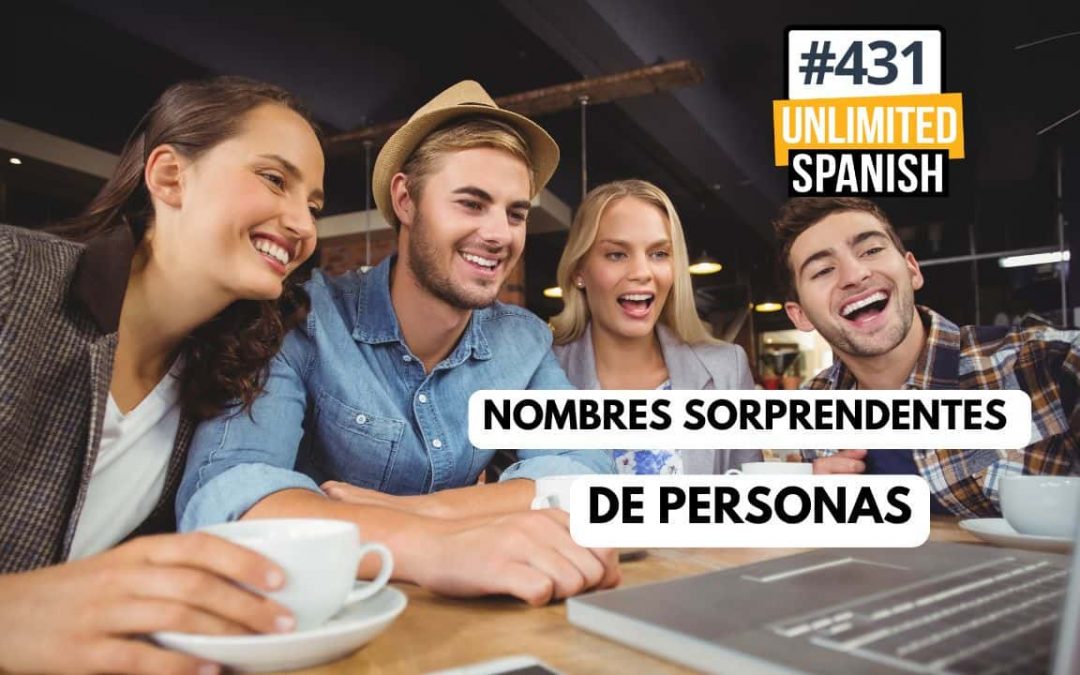 #431 Nombres sorprendentes de personas en español 1