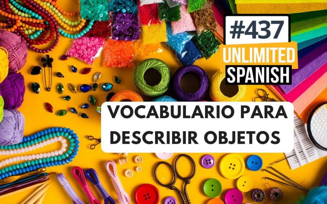 #437 Vocabulario para describir objetos