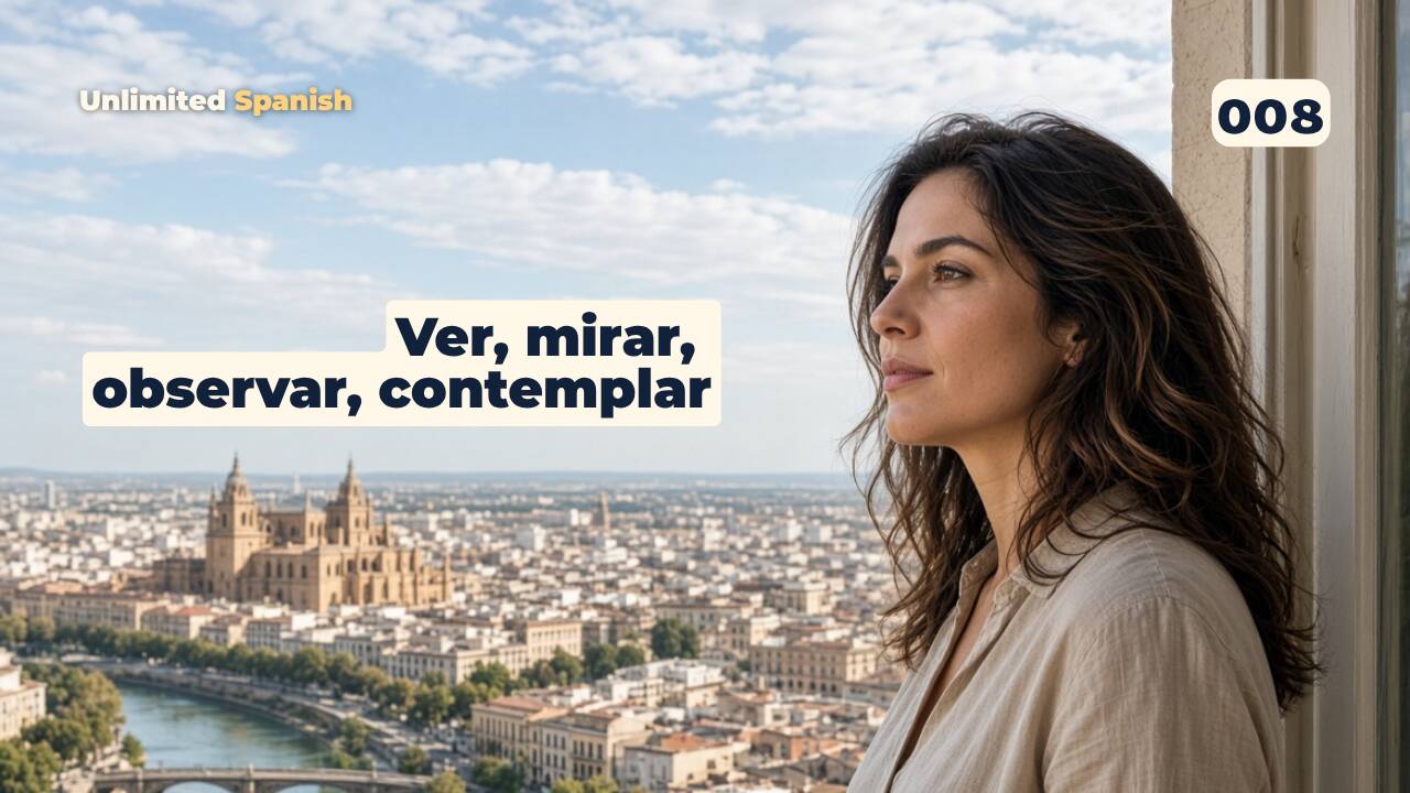 008 Ver, mirar, observar, contemplar. ¡Muévete!