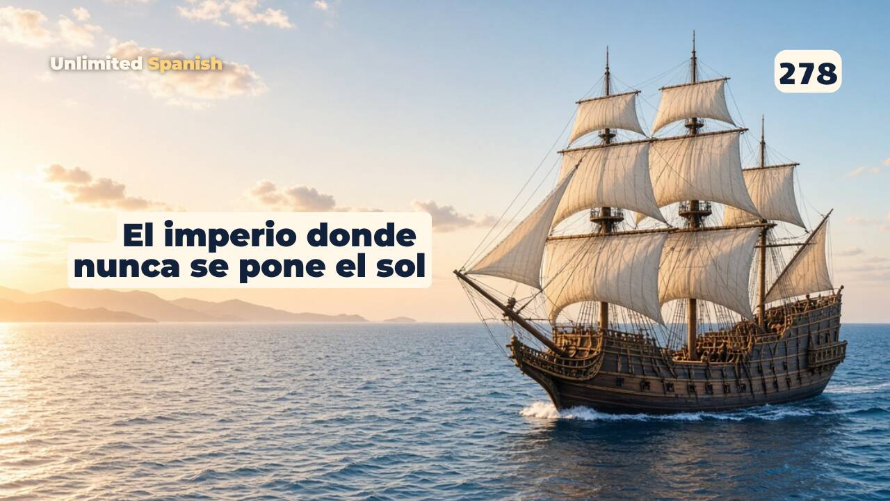 278 El imperio donde nunca se pone el sol